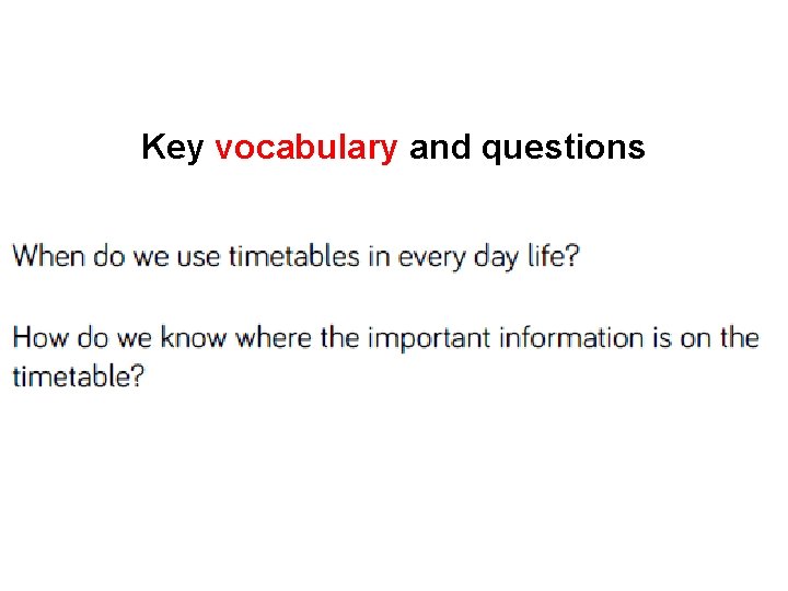 Key vocabulary and questions 