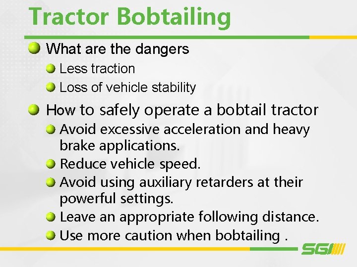 Tractor Bobtailing What are the dangers Less traction Loss of vehicle stability How to