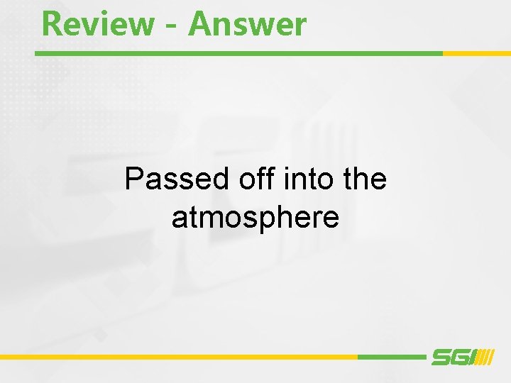 Review - Answer Passed off into the atmosphere 