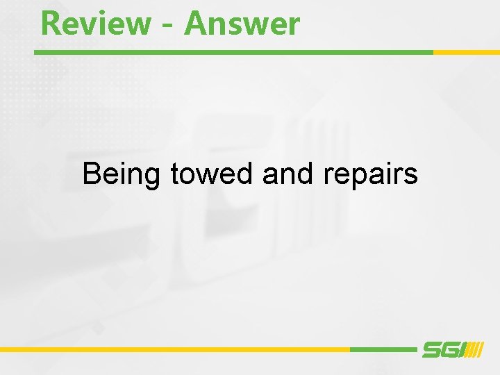 Review - Answer Being towed and repairs 