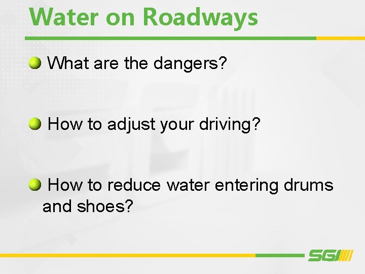 Water on Roadways What are the dangers? How to adjust your driving? How to