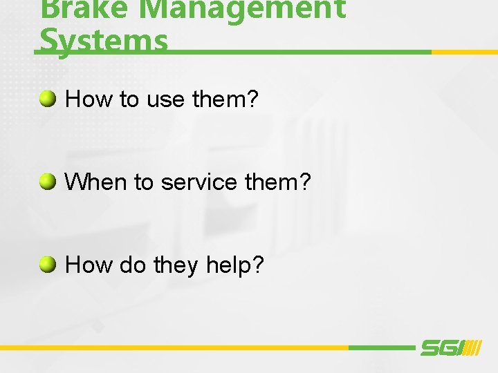 Brake Management Systems How to use them? When to service them? How do they