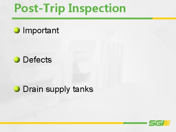 Post-Trip Inspection Important Defects Drain supply tanks 