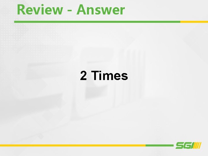 Review - Answer 2 Times 