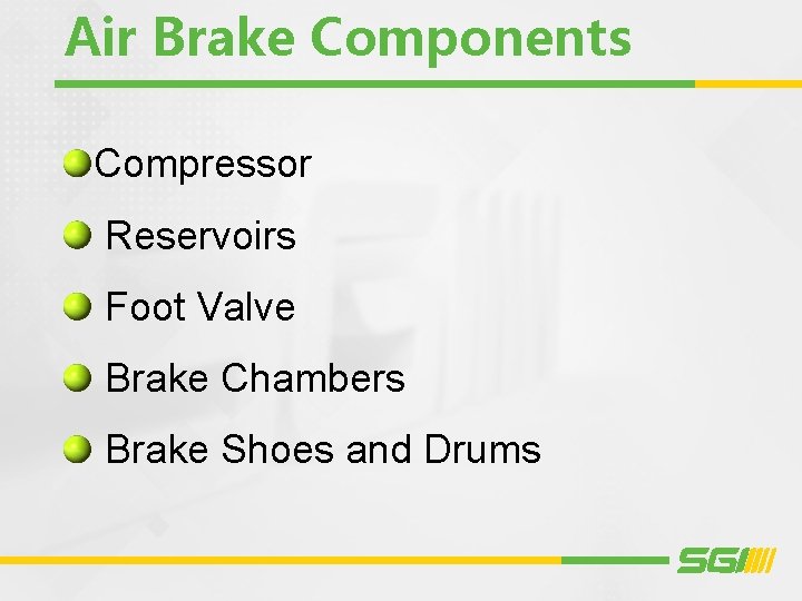 Air Brake Components Compressor Reservoirs Foot Valve Brake Chambers Brake Shoes and Drums 
