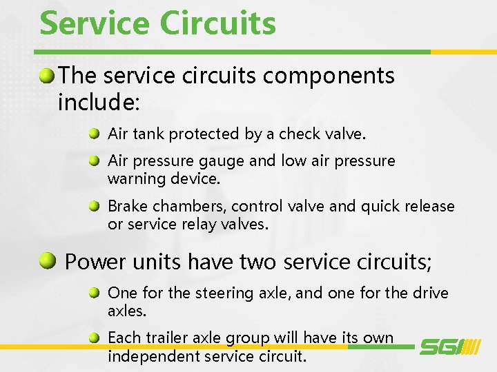 Service Circuits The service circuits components include: Air tank protected by a check valve.