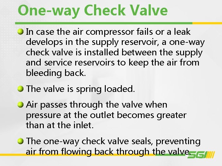 One-way Check Valve In case the air compressor fails or a leak develops in