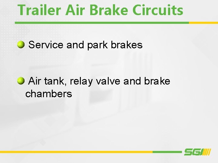 Trailer Air Brake Circuits Service and park brakes Air tank, relay valve and brake