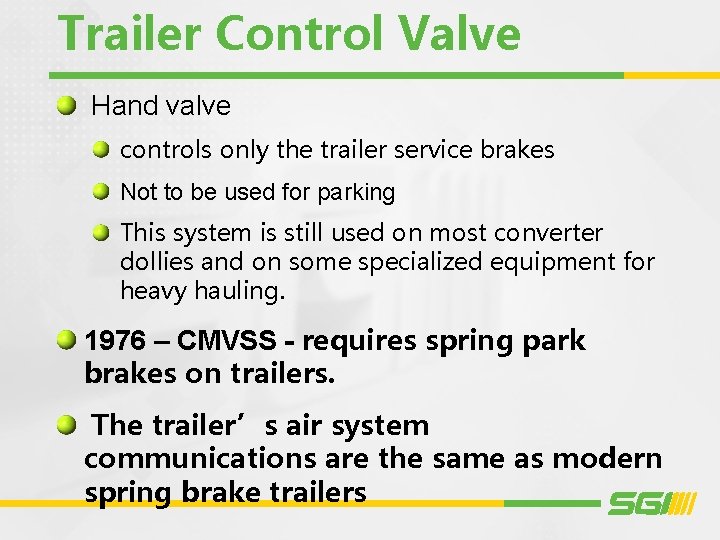 Trailer Control Valve Hand valve controls only the trailer service brakes Not to be