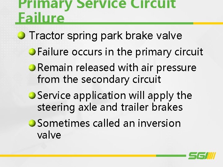 Primary Service Circuit Failure Tractor spring park brake valve Failure occurs in the primary