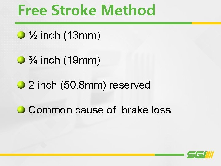 Free Stroke Method ½ inch (13 mm) ¾ inch (19 mm) 2 inch (50.