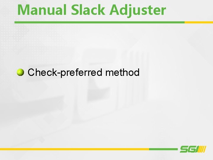 Manual Slack Adjuster Check-preferred method 