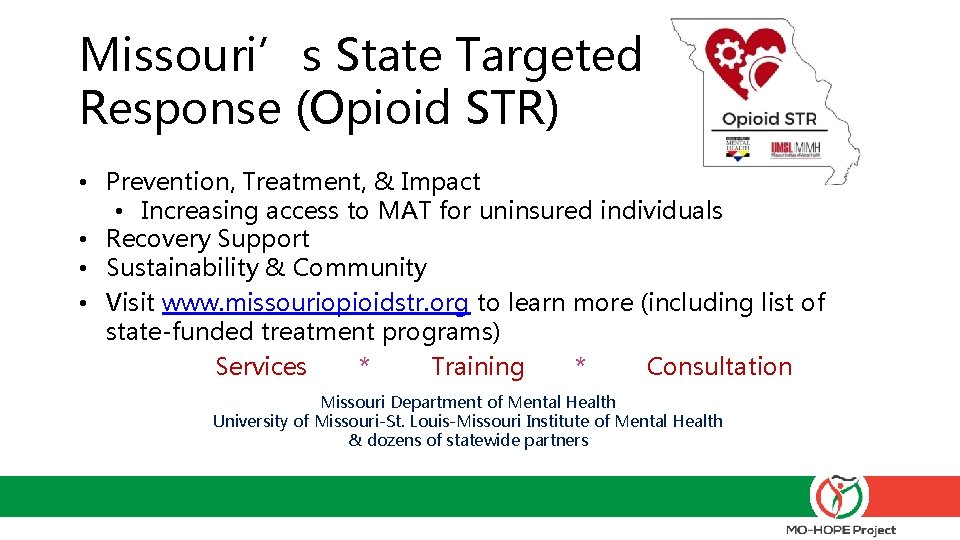 Missouri’s State Targeted Response (Opioid STR) • Prevention, Treatment, & Impact • Increasing access