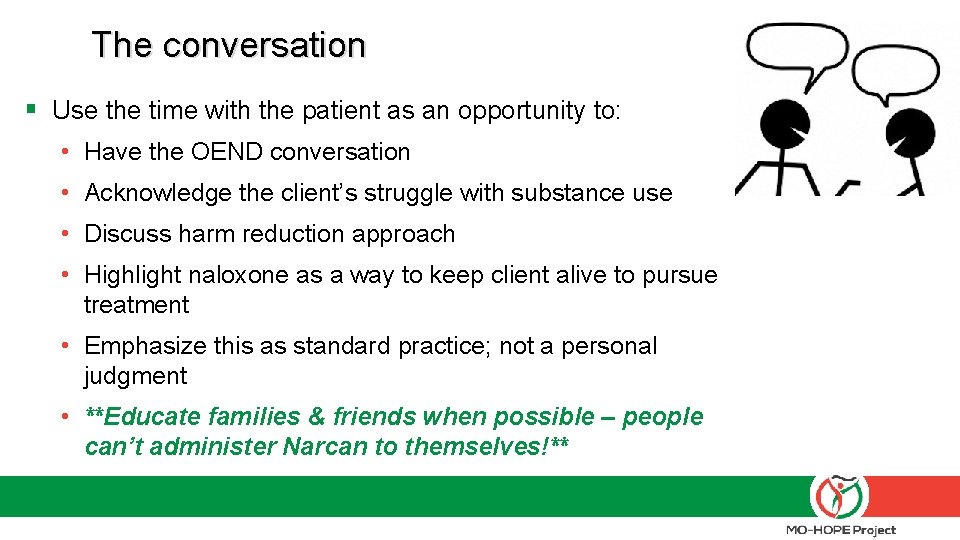 The conversation § Use the time with the patient as an opportunity to: •