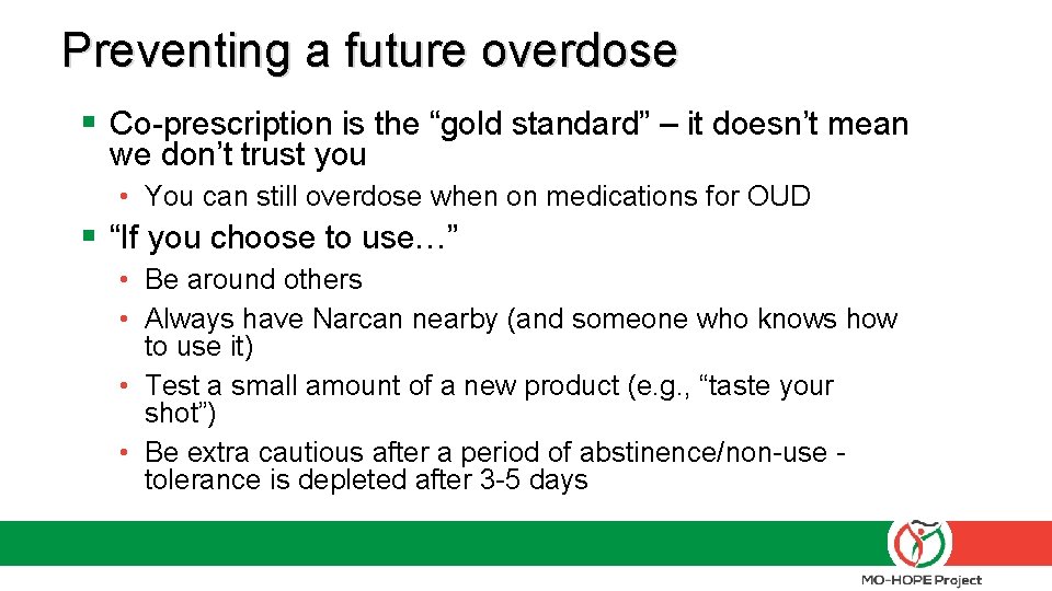 Preventing a future overdose § Co-prescription is the “gold standard” – it doesn’t mean