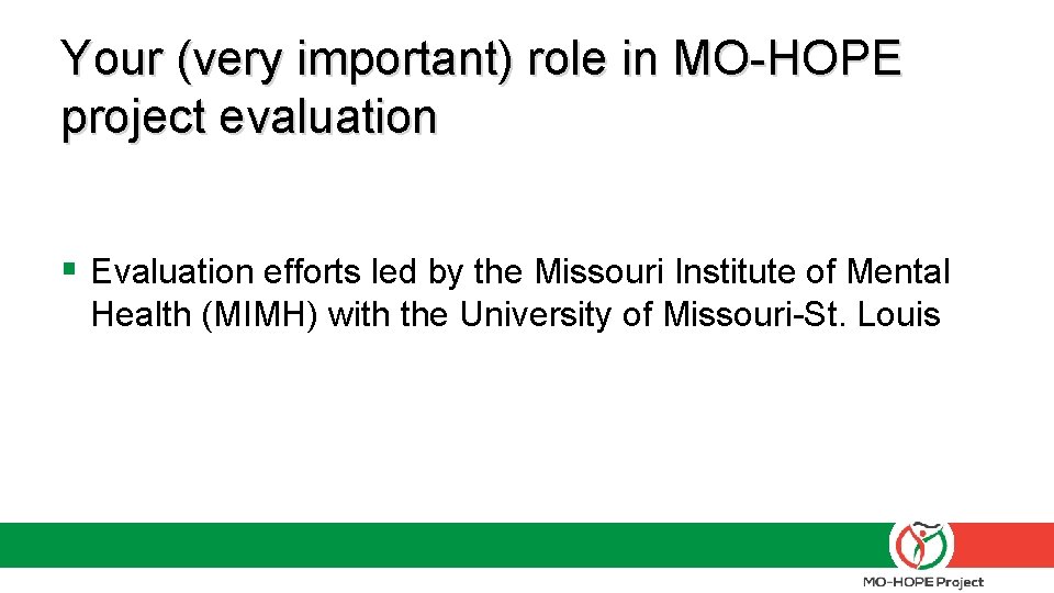 Your (very important) role in MO-HOPE project evaluation § Evaluation efforts led by the