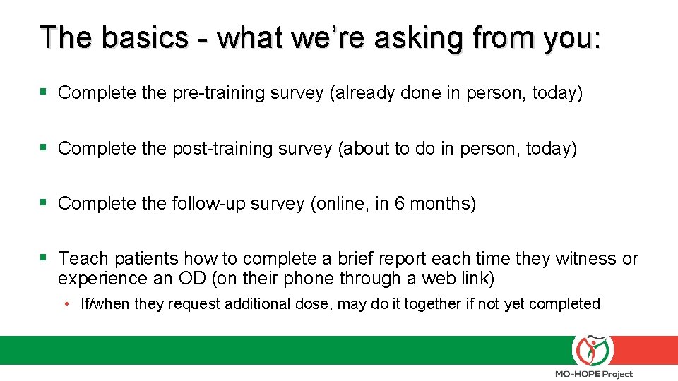 The basics - what we’re asking from you: § Complete the pre-training survey (already