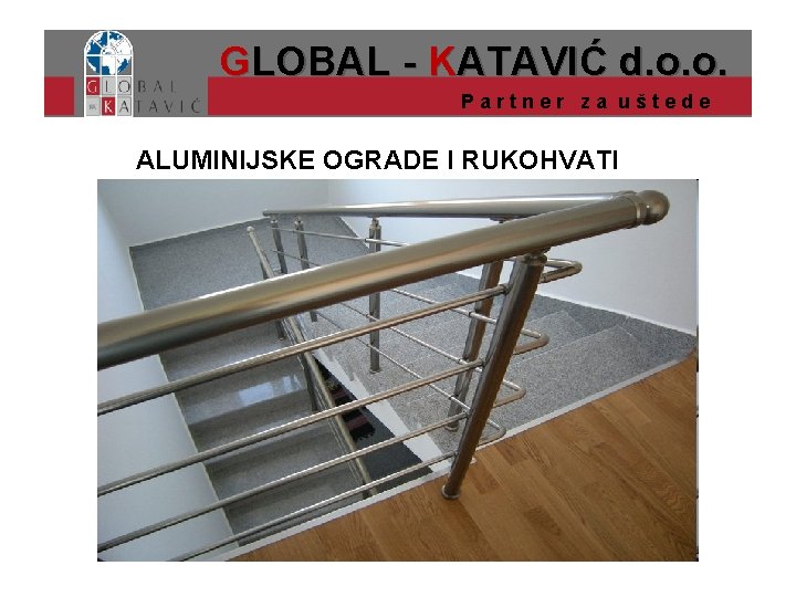  GLOBAL - K ATAVIĆ d. o. o. P a r t n e