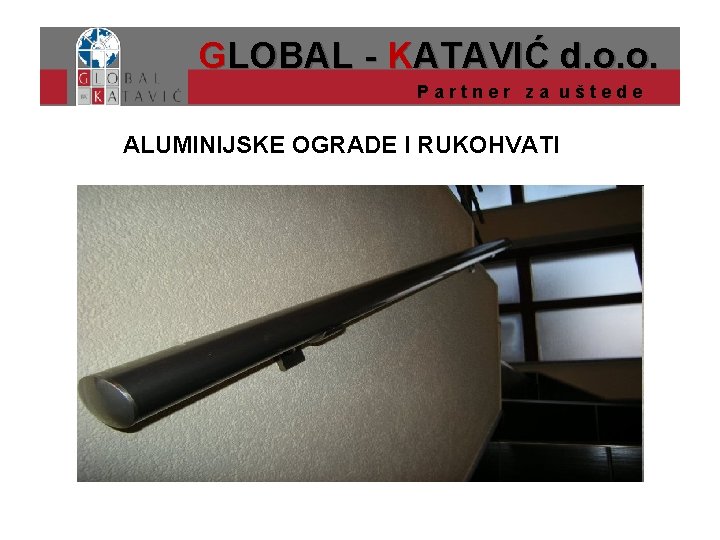  GLOBAL - K ATAVIĆ d. o. o. P a r t n e