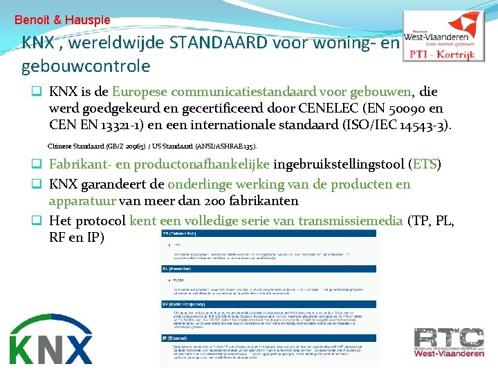 Benoit & Hauspie KNX , wereldwijde STANDAARD voor woning- en gebouwcontrole q KNX is