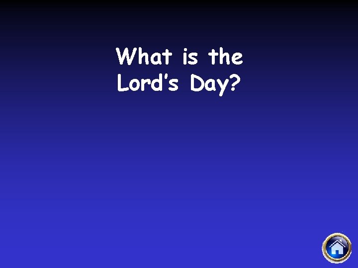 What is the Lord’s Day? 