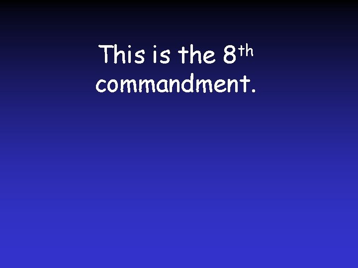 This is the 8 th commandment. 