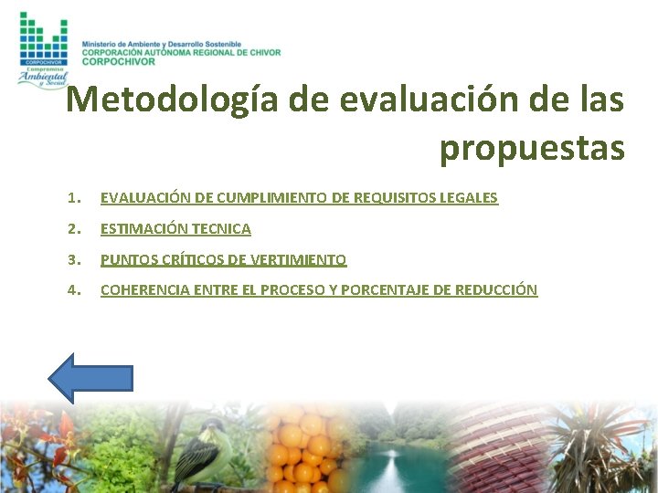 Metodología de evaluación de las propuestas 1. EVALUACIÓN DE CUMPLIMIENTO DE REQUISITOS LEGALES 2.
