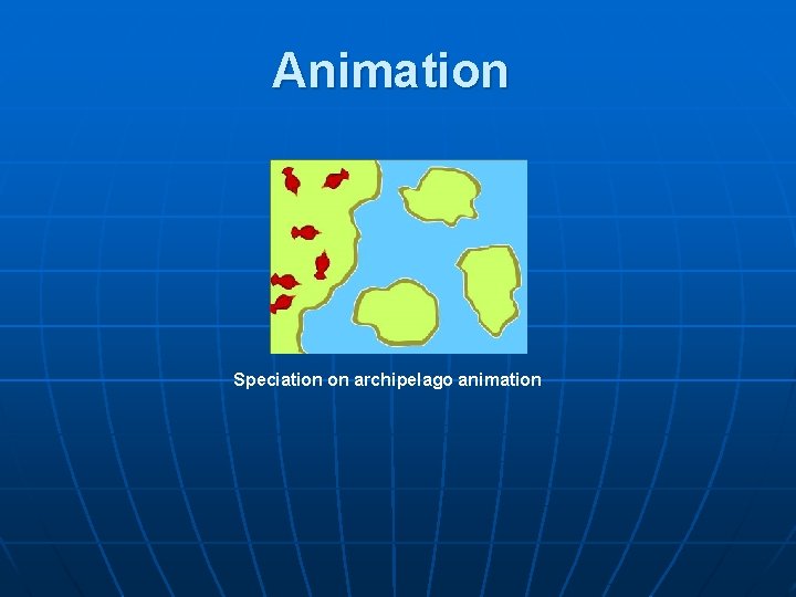 Animation Speciation on archipelago animation 