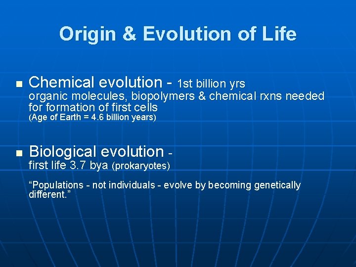 Origin & Evolution of Life n Chemical evolution - 1 st billion yrs organic