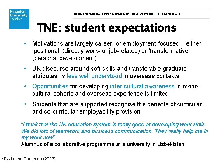 SRHE: Employability & Internationalisation - Steve Woodfield | 13 th November 2015 TNE: student