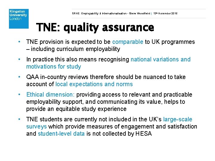 SRHE: Employability & Internationalisation - Steve Woodfield | 13 th November 2015 TNE: quality