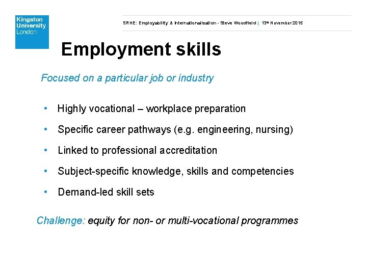SRHE: Employability & Internationalisation - Steve Woodfield | 13 th November 2015 Employment skills