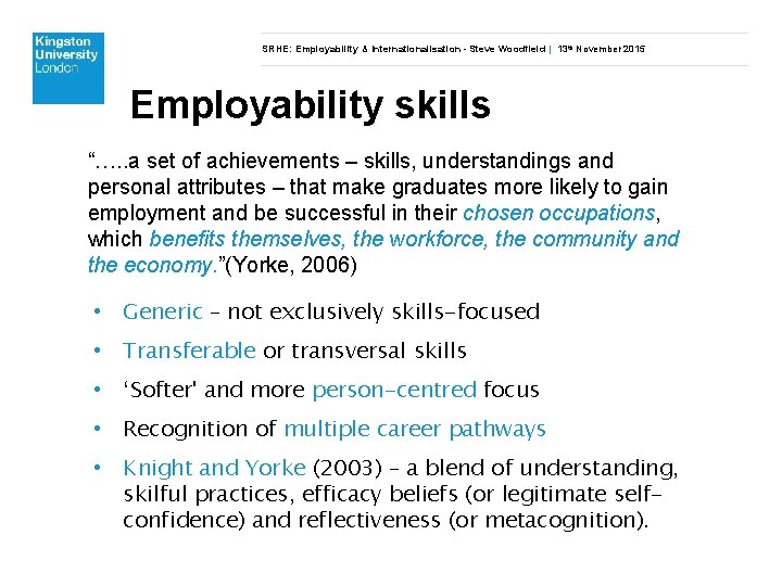 SRHE: Employability & Internationalisation - Steve Woodfield | 13 th November 2015 Employability skills