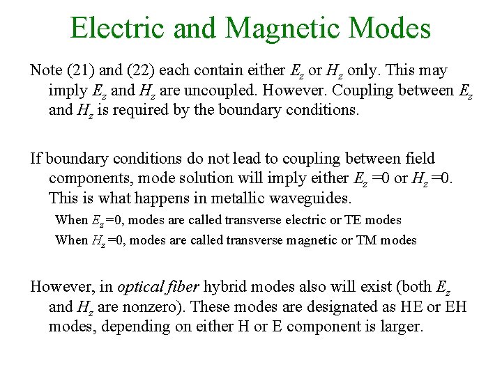 Electric and Magnetic Modes Note (21) and (22) each contain either Ez or Hz