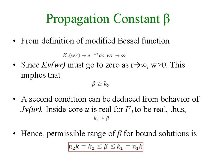 Propagation Constant β • From definition of modified Bessel function • Since Kv(wr) must