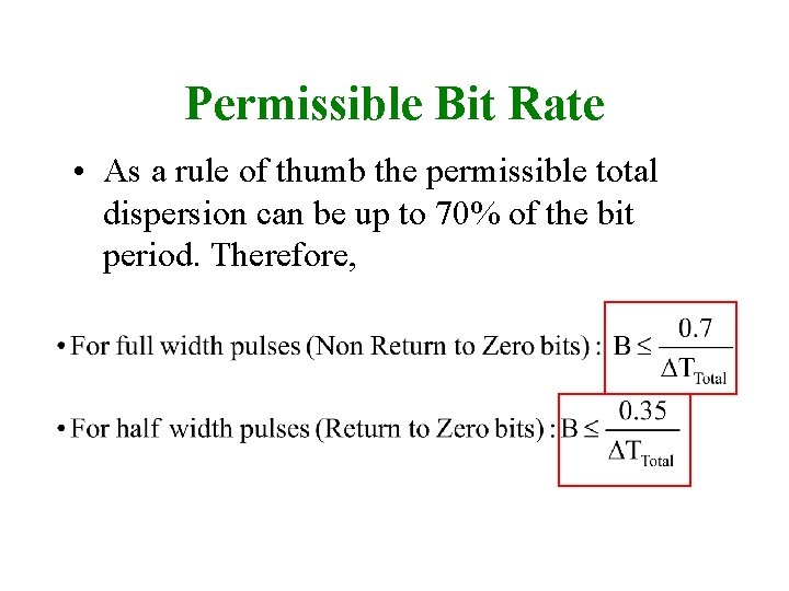 Permissible Bit Rate • As a rule of thumb the permissible total dispersion can