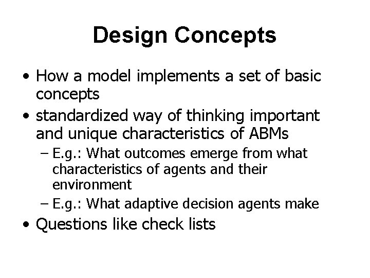 Design Concepts • How a model implements a set of basic concepts • standardized