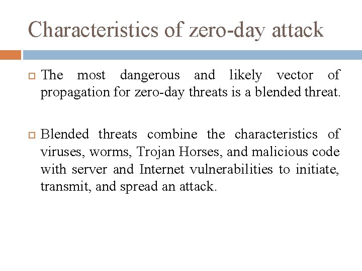 Characteristics of zero-day attack The most dangerous and likely vector of propagation for zero-day