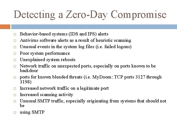 Detecting a Zero-Day Compromise Behavior-based systems (IDS and IPS) alerts Antivirus software alerts as