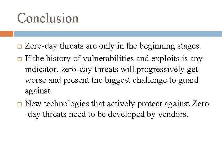 Conclusion Zero-day threats are only in the beginning stages. If the history of vulnerabilities