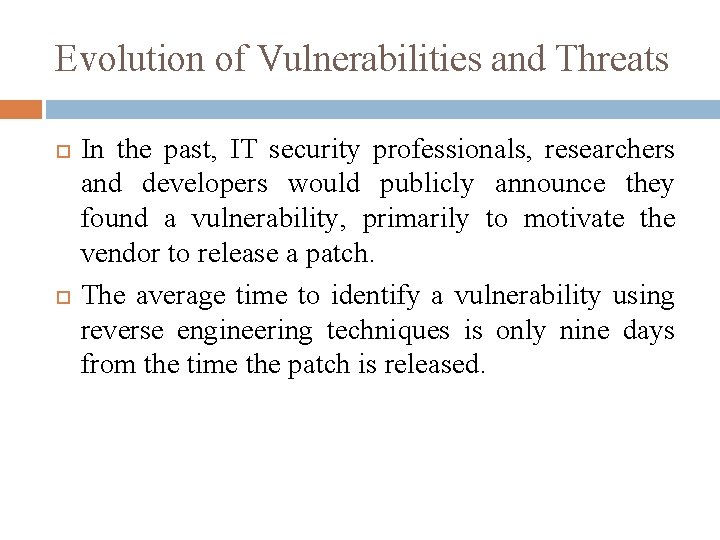 Evolution of Vulnerabilities and Threats In the past, IT security professionals, researchers and developers