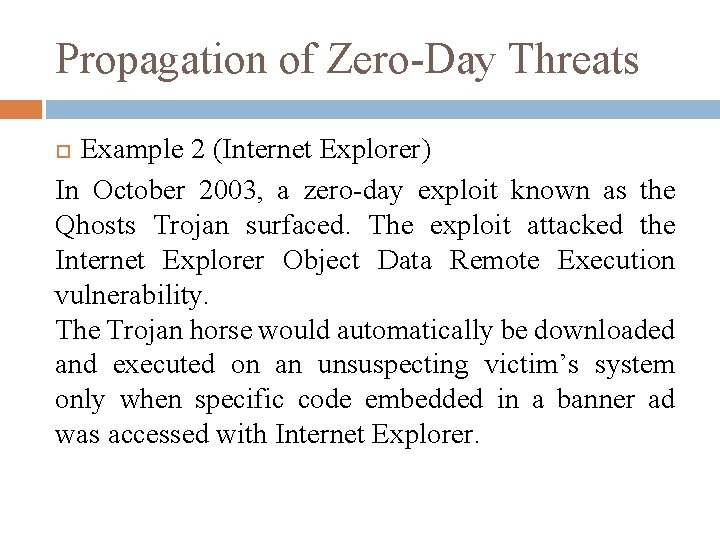 Propagation of Zero-Day Threats Example 2 (Internet Explorer) In October 2003, a zero-day exploit