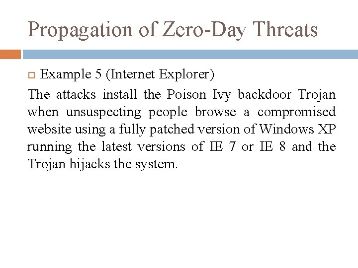 Propagation of Zero-Day Threats Example 5 (Internet Explorer) The attacks install the Poison Ivy