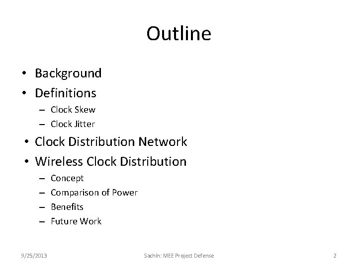 Outline • Background • Definitions – Clock Skew – Clock Jitter • Clock Distribution