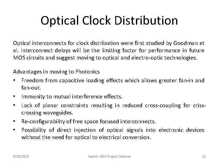 Optical Clock Distribution Optical interconnects for clock distribution were first studied by Goodman et