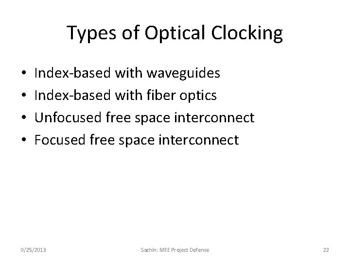 Types of Optical Clocking • • Index-based with waveguides Index-based with fiber optics Unfocused