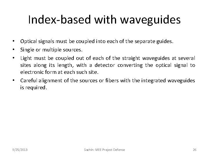 Index-based with waveguides • Optical signals must be coupled into each of the separate