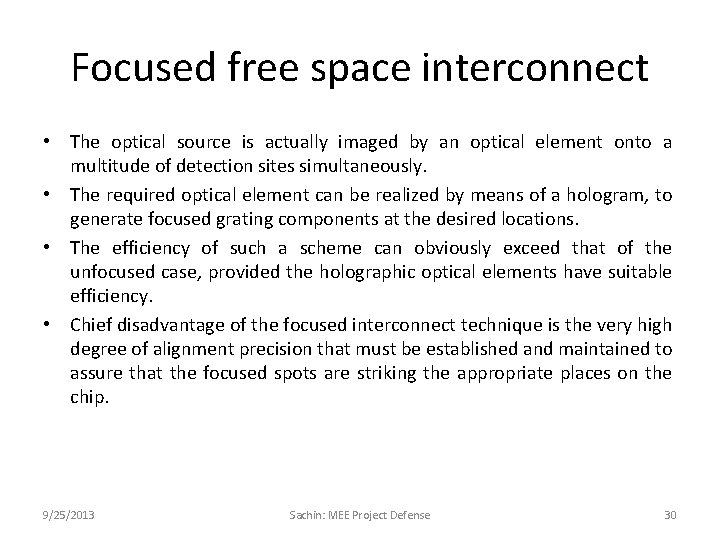 Focused free space interconnect • The optical source is actually imaged by an optical