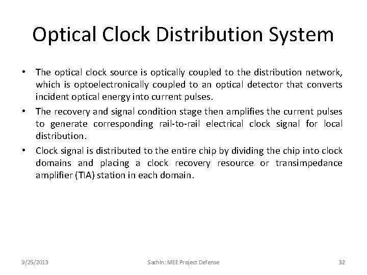 Optical Clock Distribution System • The optical clock source is optically coupled to the