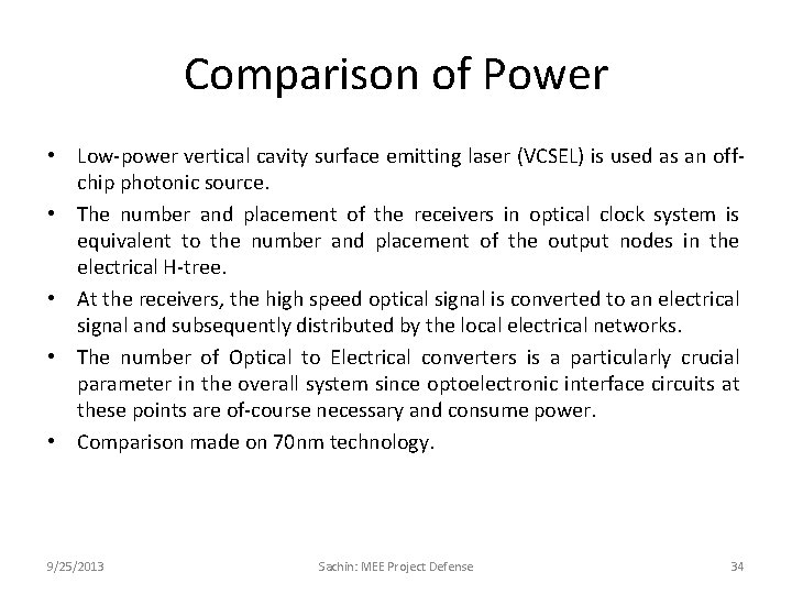 Comparison of Power • Low-power vertical cavity surface emitting laser (VCSEL) is used as